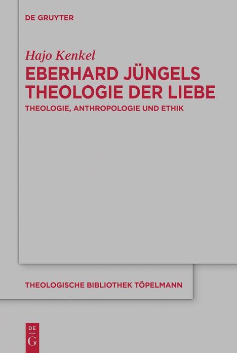 Hajo Kenkel: Eberhard Jüngels Theologie der Liebe, Buch