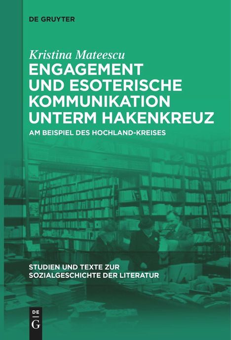 Kristina Mateescu: Engagement und esoterische Kommunikation unterm Hakenkreuz, Buch