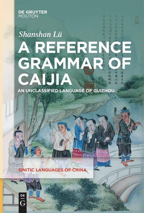 Shanshan Lü: A Reference Grammar of Caijia, Buch