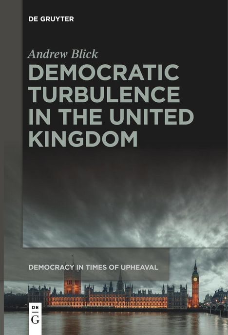 Andrew Blick: Democratic Turbulence in the United Kingdom, Buch