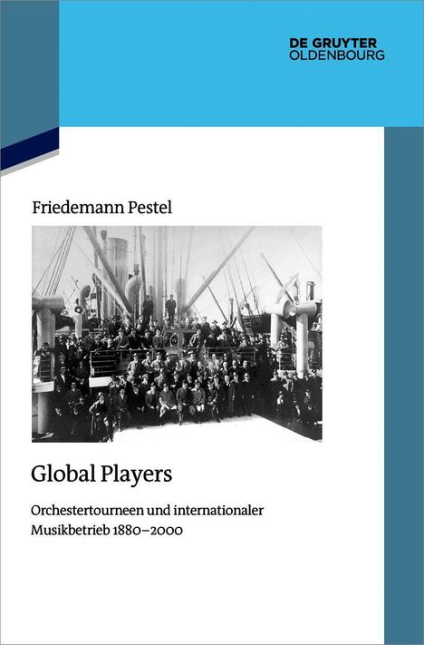 Oben: "DE GRUYTER OLDENBOURG". Titel: "Global Players". Autor: Friedemann Pestel. Historisches Foto von Menschen auf einem Schiff.