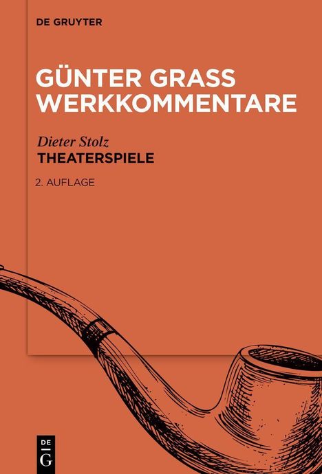 "GÜNTER GRASS WERKKOMMENTARE, Dieter Stolz THEATERSPIELE, 2. AUFLAGE." Illustration einer Pfeife auf orangefarbenem Grund.