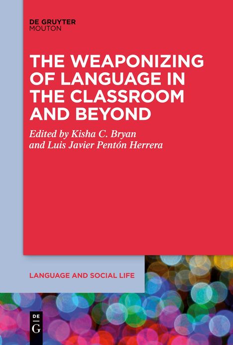 The Weaponizing of Language in the Classroom and Beyond, Buch