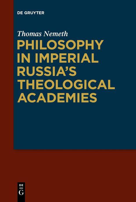 Thomas Nemeth: Philosophy in Imperial Russia's Theological Academies, Buch