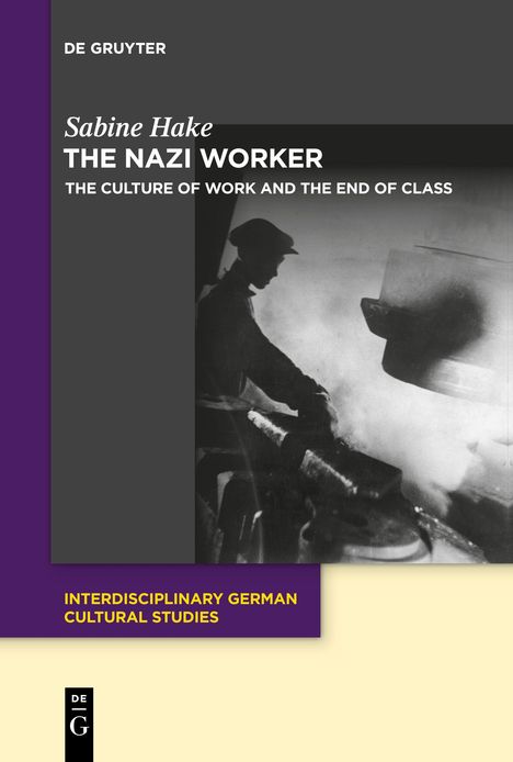 Sabine Hake: The Nazi Worker, Buch