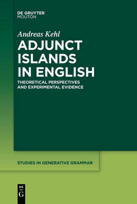 Andreas Kehl: Adjunct Islands in English, Buch