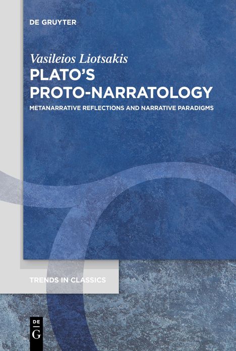 Vasileios Liotsakis: Plato's Proto-Narratology, Buch