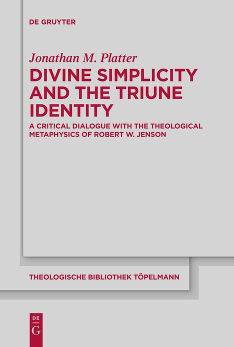 Jonathan M. Platter: Divine Simplicity and the Triune Identity, Buch