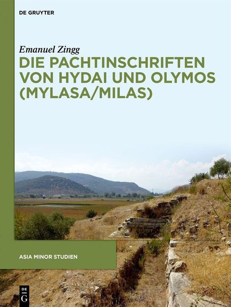 „Emanuel Zingg: Die Pachtinschriften von Hydai und Olymos (Mylasa/Milas)“. 

Landschaft mit Bergen und Ruinen.