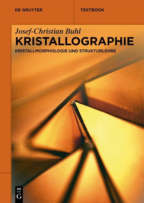 „Kristallographie: Kristallmorphologie und Strukturlehre“ von Josef-Christian Buhl, orange geometrische Formen.