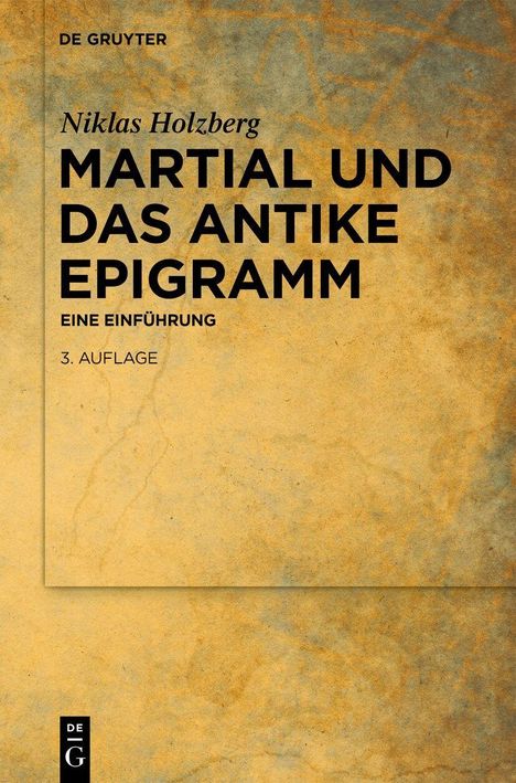 Niklas Holzberg: "Martial und das antike Epigramm. Eine Einführung. 3. Auflage." Beige, texturierte Oberfläche. Logo: DE G.
