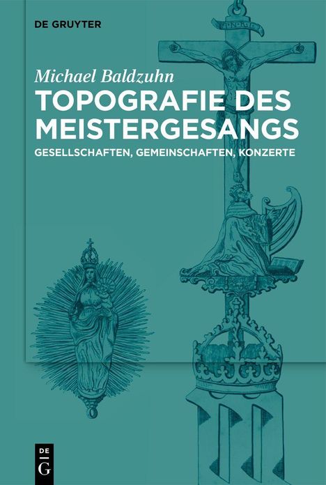 "Michael Baldzuhn, Topografie des Meistergesangs" in großer Schrift und Illustrationen im Hintergrund.