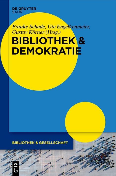 "Bibliothek & Demokratie" in großen Buchstaben, blaue und gelbe Kreise, Menschen in Vogelperspektive.