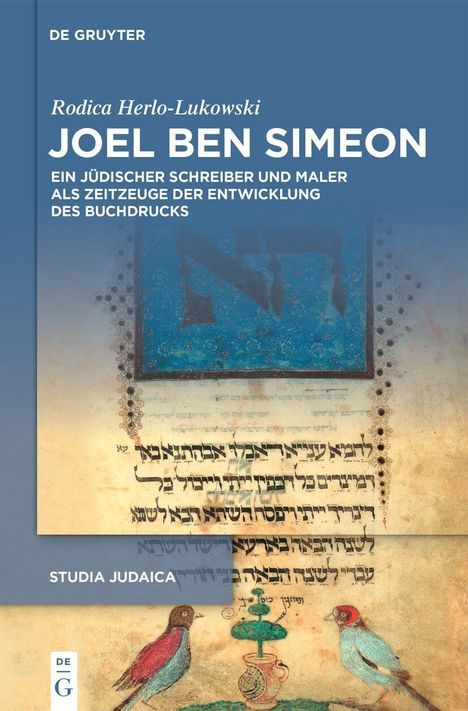 "Joel Ben Simeon: Ein jüdischer Schreiber und Maler als Zeitzeuge der Entwicklung des Buchdrucks" von Rodica Herlo-Lukowski.