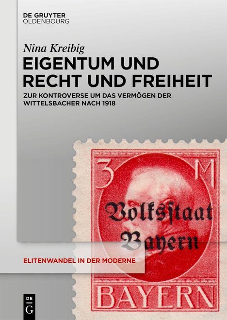 „Eigentum und Recht und Freiheit“ von Nina Kreibig, über Wittelsbacher Vermögen nach 1918; Briefmarke von "Volksstaat Bayern".