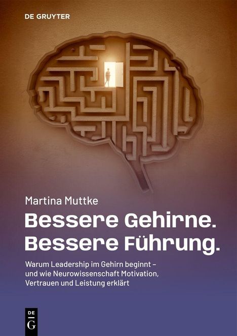 Titel: "Bessere Gehirne. Bessere Führung." Der Text beschreibt die Rolle des Gehirns in Leadership. Gehirn als Labyrinth.