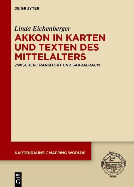 „Akko in Karten und Texten des Mittelalters“ von Linda Eichenberger. Beige Hintergrund, roter Streifen links.