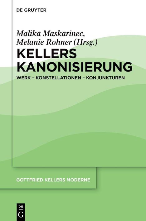 Malika Maskarinec, Melanie Rohner (Hrsg.), Kellers Kanonisierung. Grüntöne dominieren, moderner Buchumschlag.