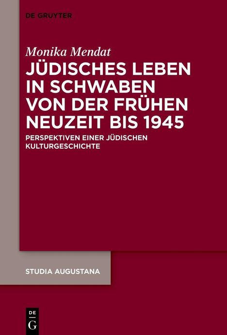 Titel: "Jüdisches Leben in Schwaben von der frühen Neuzeit bis 1945". Autor: Monika Mendat. Rotes, schlichtes Design.