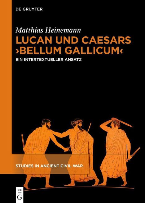 Titel: "Lucan und Caesars 'Bellum Gallicum'". Schwarz-oranger Einband, antike Kriegerillustration.