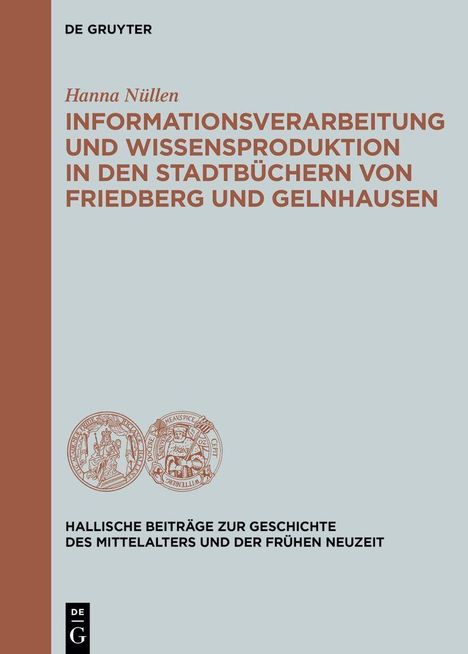 Titel: "Informationsverarbeitung und Wissensproduktion in den Stadtbüchern von Friedberg und Gelnhausen" von Hanna Nüllen. Siegelabbildungen.