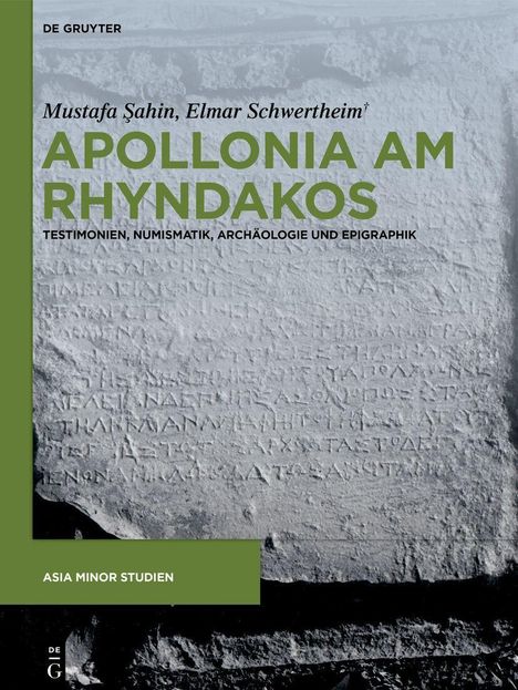Titel: "APOLLONIA AM RHYNDAKOS: TESTIMONIEN, NUMISMATIK, ARCHÄOLOGIE UND EPIGRAPHIK." Steinrelief mit griechischer Inschrift.
