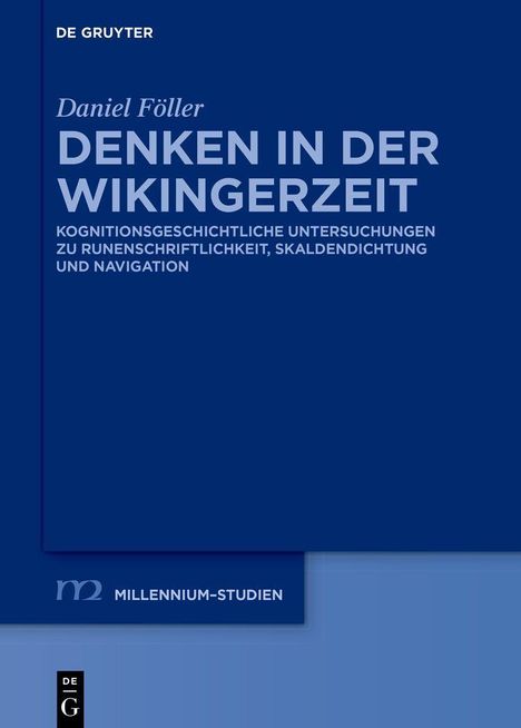 "DENKEN IN DER WIKINGERZEIT" von Daniel Föller. Untersuchungen zu Runenschriftlichkeit, Skalden, Navigation. Blauer Hintergrund.