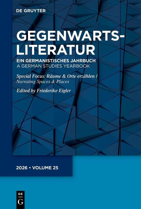 "Gegenwartsliteratur: Ein Germanistisches Jahrbuch. Special Focus: Räume & Orte erzählen. 2026, Volume 25." Geometrisches Muster.