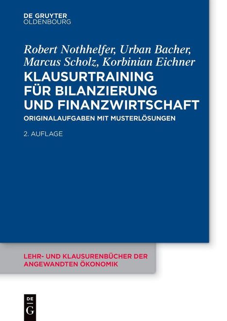 Titel: "Klausurtraining für Bilanzierung und Finanzwirtschaft". Autoren: Nothhelfer, Bacher, Scholz, Eichner. 2. Auflage.