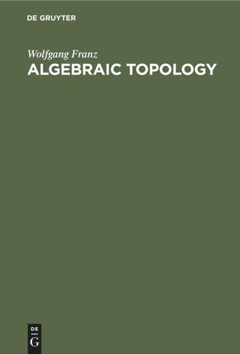 Wolfgang Franz: Algebraic Topology, Buch