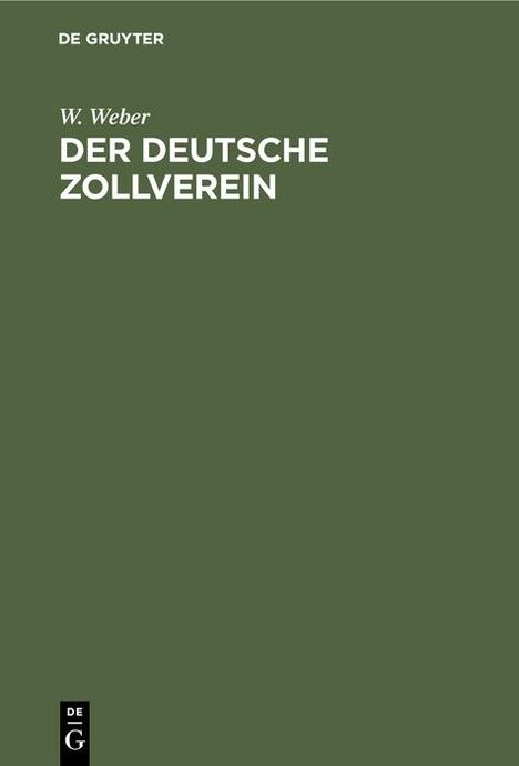 W. Weber: Der deutsche Zollverein, Buch