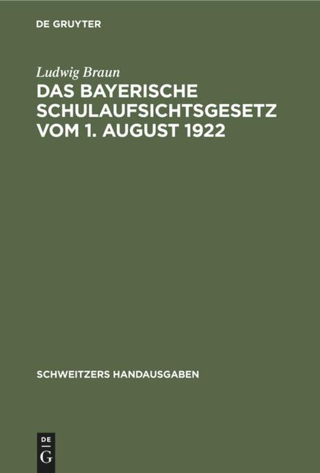 Ludwig Braun: Das Bayerische Schulaufsichtsgesetz vom 1. August 1922, Buch