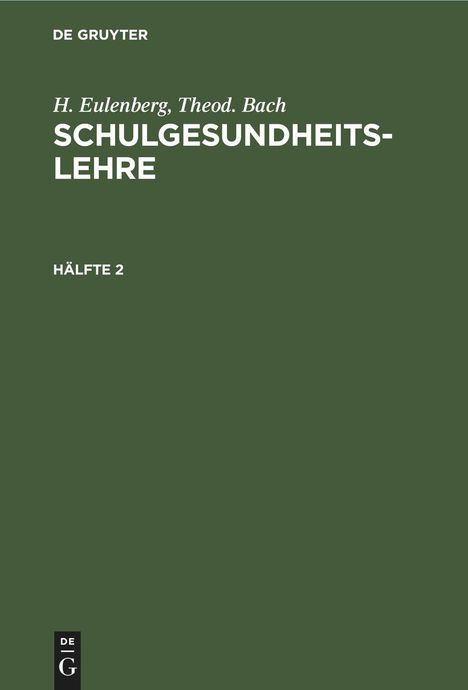 Theod. Bach: H. Eulenberg; Theod. Bach: Schulgesundheitslehre. Hälfte 2, Buch