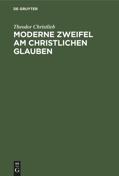 Theodor Christlieb: Moderne Zweifel am christlichen Glauben, Buch