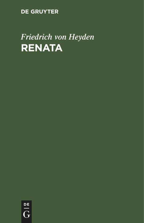 Friedrich Von Heyden: Renata, Buch