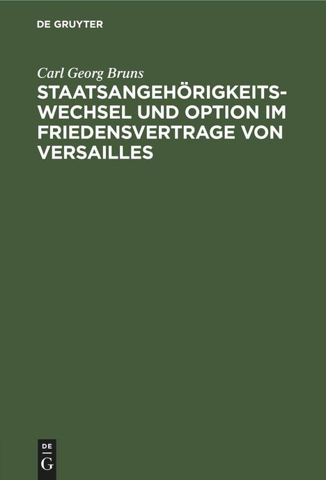 Carl Georg Bruns: Staatsangehörigkeitswechsel und Option im Friedensvertrage von Versailles, Buch