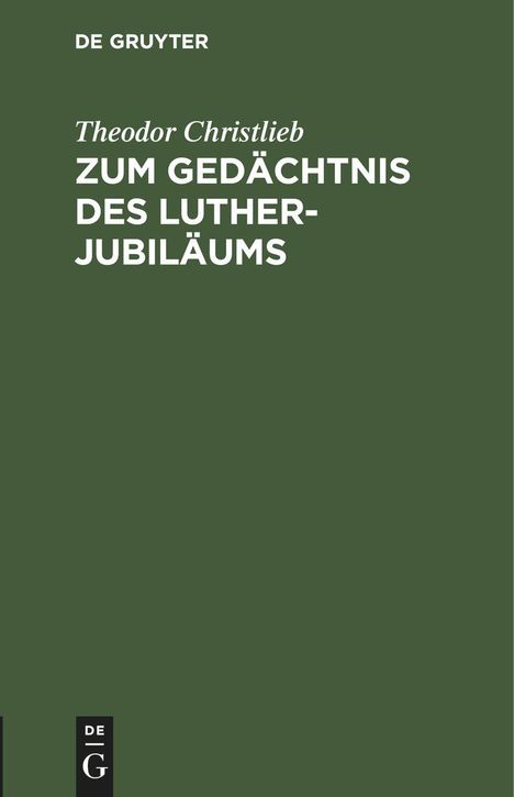 Theodor Christlieb: Zum Gedächtnis des Luther-Jubiläums, Buch