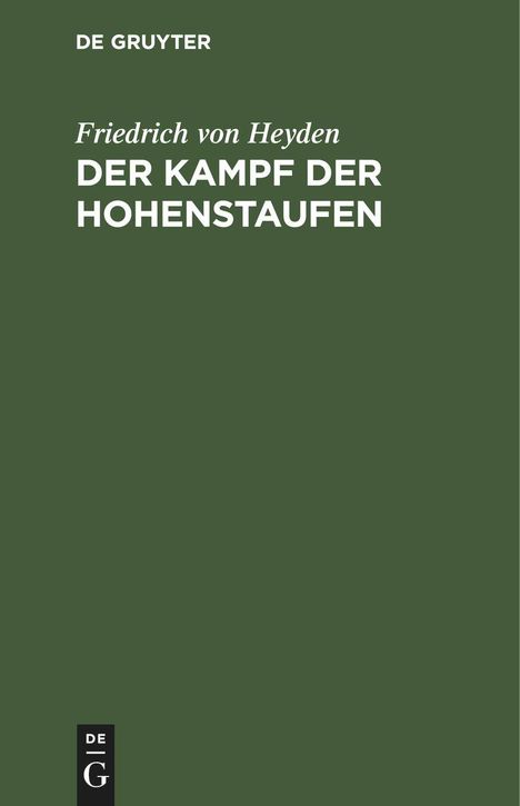 Friedrich Von Heyden: Der Kampf der Hohenstaufen, Buch