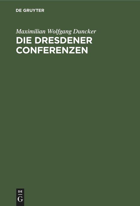 Maximilian Wolfgang Duncker: Die Dresdener Conferenzen, Buch