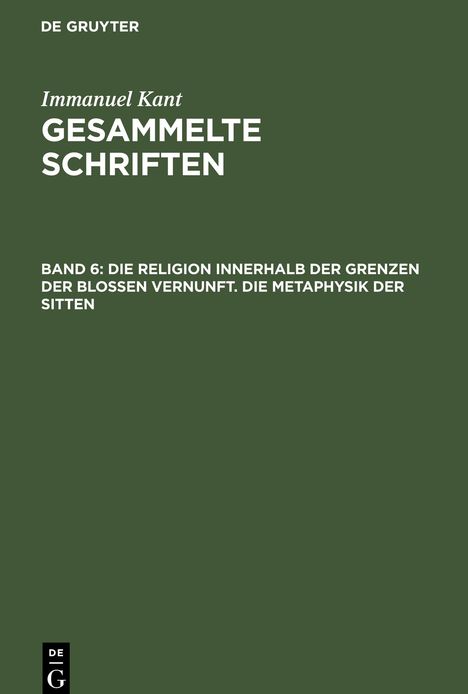 Immanuel Kant: Die Religion innerhalb der Grenzen der bloßen Vernunft. Die Metaphysik der Sitten, Buch