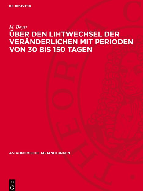 M. Beyer: Über den Lihtwechsel der Veränderlichen mit Perioden von 30 bis 150 Tagen, Buch