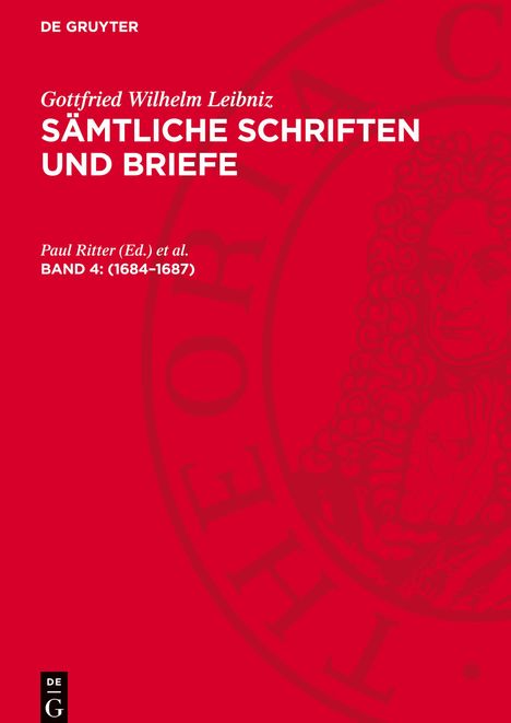 Gottfried Wilhelm Leibniz: Sämtliche Schriften und Briefe, Band 4, Sämtliche Schriften und Briefe (1684-1687), Buch