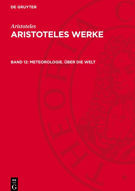 Aristoteles: Aristoteles Werke, Band 12, Meteorologie. Über die Welt, Buch