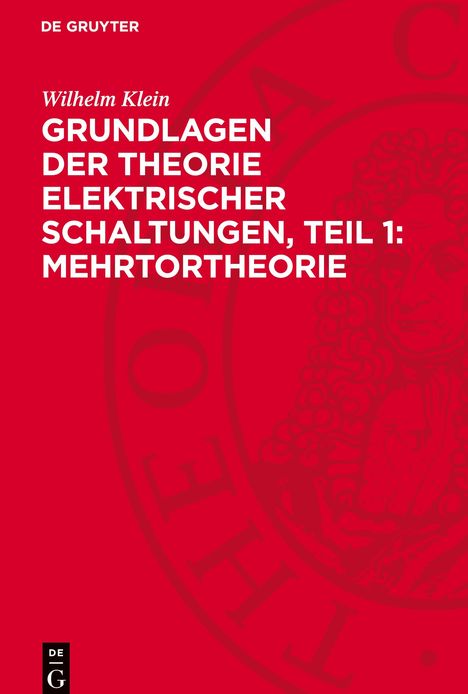 Wilhelm Klein: Grundlagen der Theorie elektrischer Schaltungen, Teil 1: Mehrtortheorie, Buch