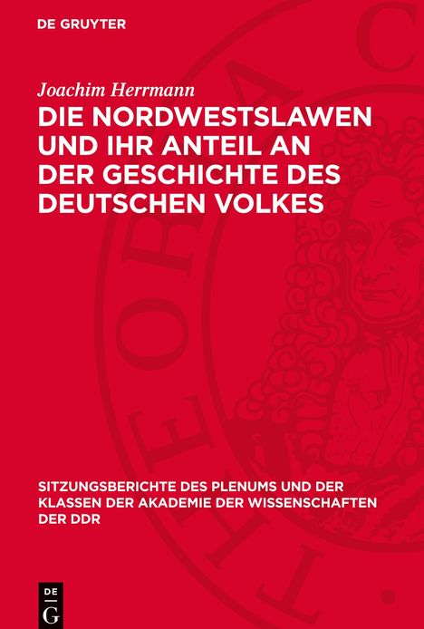 Joachim Herrmann: Die Nordwestslawen und ihr Anteil an der Geschichte des deutschen Volkes, Buch