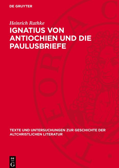 Heinrich Rathke: Ignatius von Antiochien und die Paulusbriefe, Buch