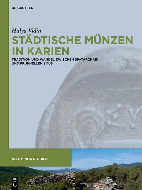 Text: "Hülya Vidin. STÄDTISCHE MÜNZEN IN KARIEN. TRADITION UND WANDEL ZWISCHEN SPÄTARCHAIK UND FRÜHELLENISMUS." Unten eine Landschaft mit Ruinen.