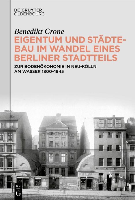 Buchtitel: Eigentum und Städtebau im Wandel eines Berliner Stadtteils. Schwarz-Weiß-Foto historischer Gebäude.