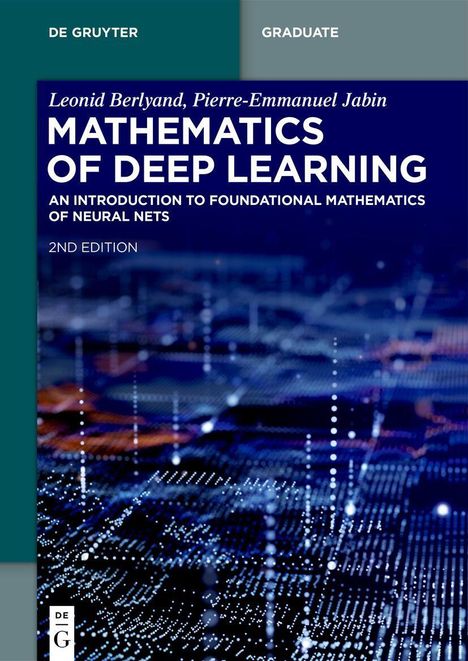 „Mathematics of Deep Learning, 2nd Edition“ steht groß mit Autoren Leonid Berlyand, Pierre-Emmanuel Jabin. Visuell digitale Netzwerke.