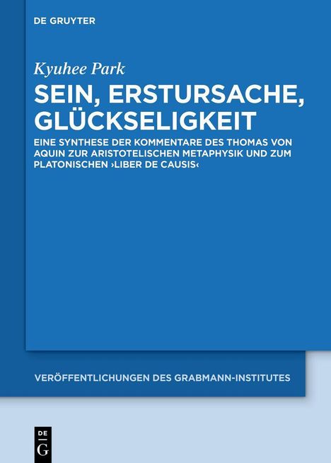 Titel: „Sein, Erstursache, Glückseligkeit“. Autor: Kyuhee Park. Verlag: De Gruyter. Blaues Design.